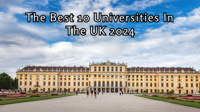 The Best 10 Universities in the UK 2024